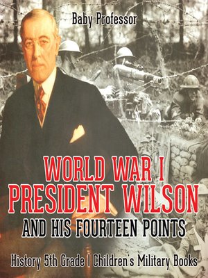 cover image of World War I, President Wilson and His Fourteen Points
